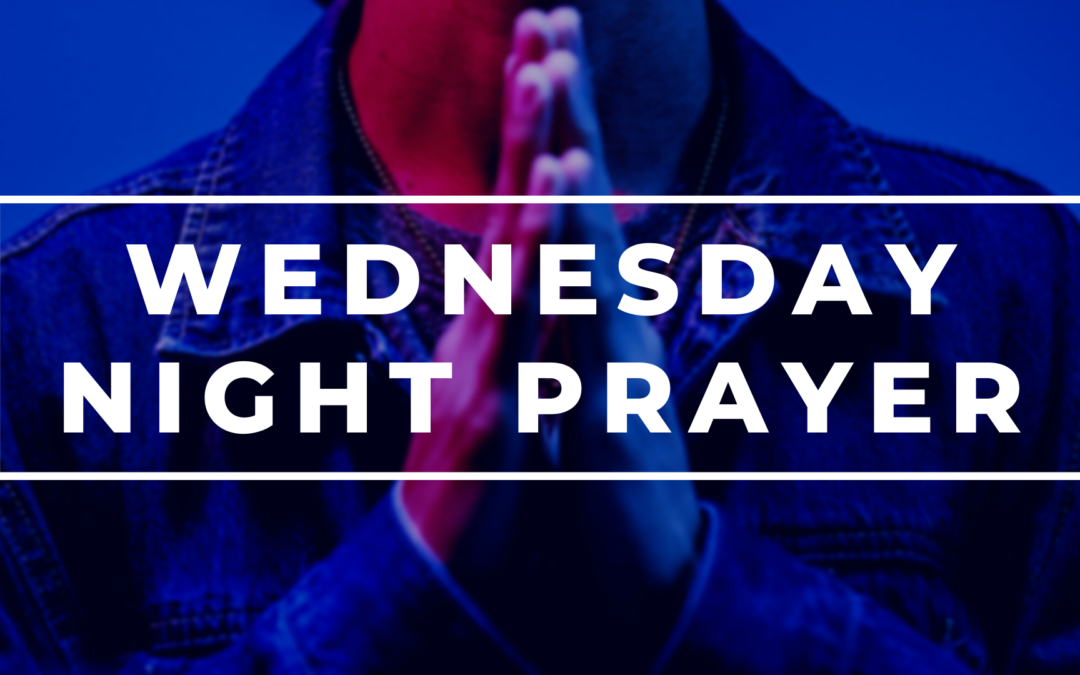 Wednesday Night Prayer