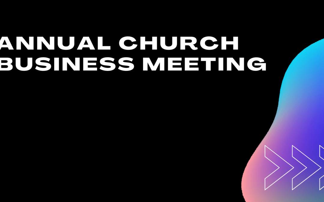 Annual Church Business Meeting