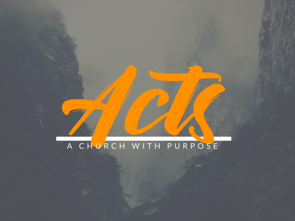 Acts // A Church with Purpose