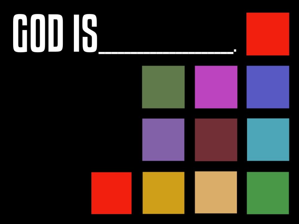 God Is ________.