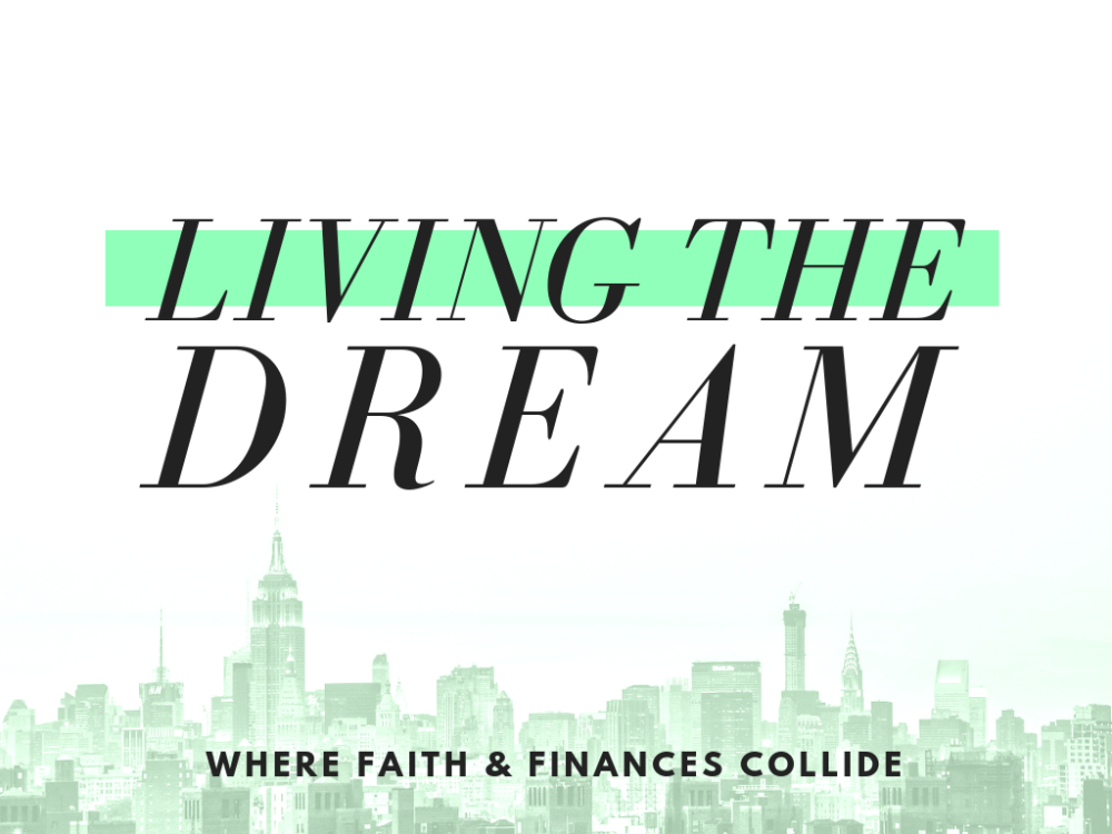 Living the Dream: Where Faith and Finances Collide