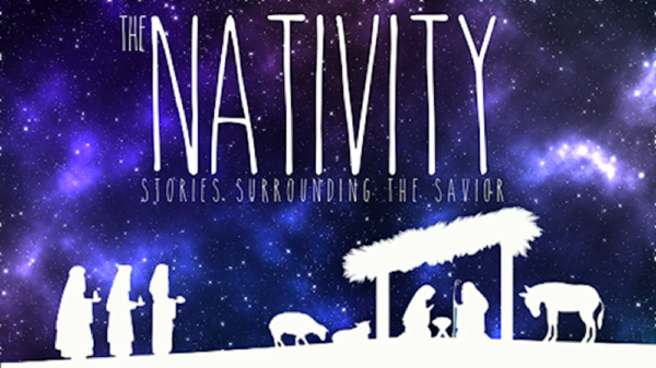 The NATIVITY: Stories Surrounding Our Savior