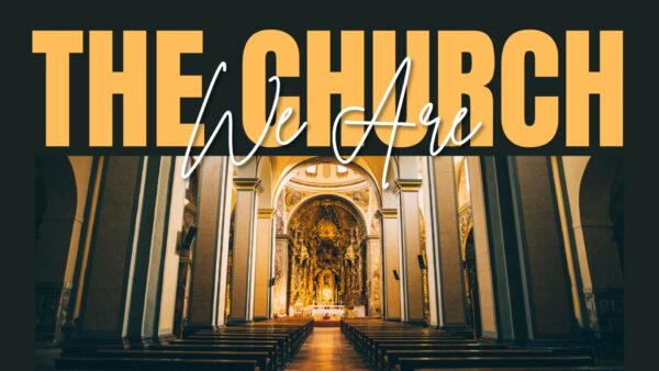 We Are The Church